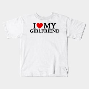 I LOVE MY GIRLFRIEND Kids T-Shirt